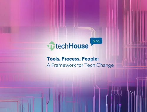 Tools, Process, People: A Framework for Tech Change