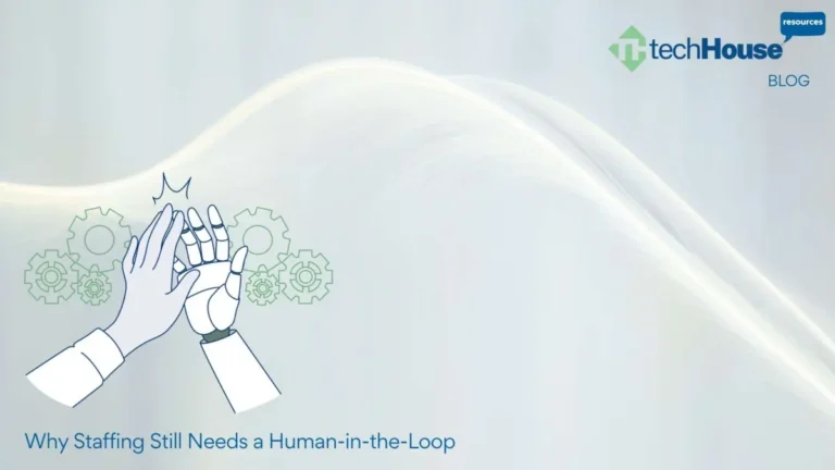 Why Staffing Still Needs a Human-in-the-Loop