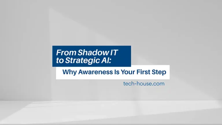 From Shadow IT to Strategic AI: Why Awareness Is Your First Step