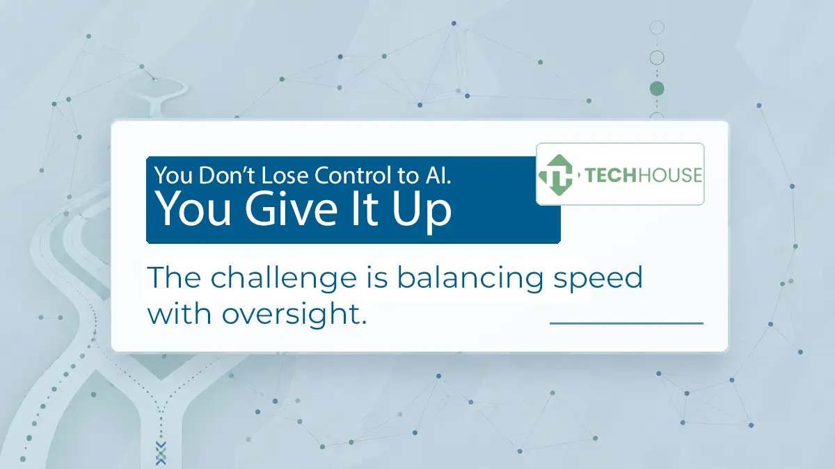 background with text: You Don’t Lose Control to AI. You Give It Up